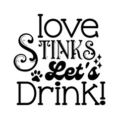 Love Stinks. Let's Drink!