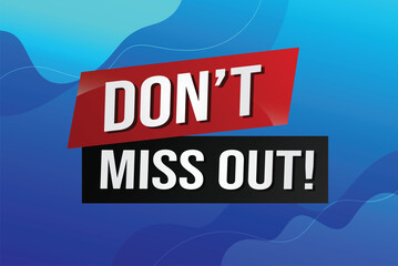 Don't miss out word concept vector illustration with 3d lines style for social media landing page, template, ui, web, mobile app, poster, banner, flyer, background, gift card, coupon, label, wallpaper