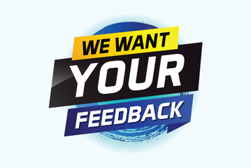 We want your feedback speech word concept vector illustration 3d style for use landing page, template, ui, web, mobile app, poster, banner, flyer, background, Loudspeaker, label We

