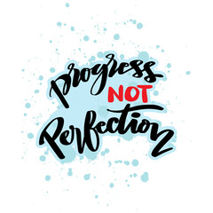 Fototapeta premium Progress not perfection. Hand drawn lettering . Vector illustration.