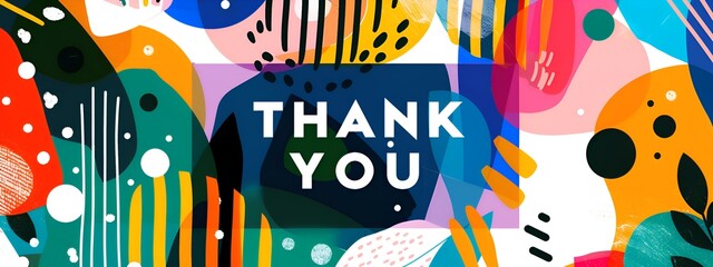 A colorful background with a white text that says "Thank You". The background is filled with various shapes and colors, giving it a lively and artistic feel