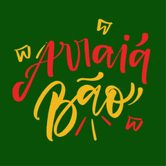 Arraiá bão. Good party in brazilian portuguese. Modern hand Lettering. vector.