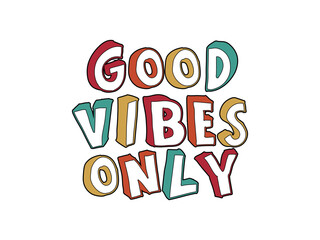 Good vibes only typography t-shirt design