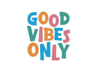 Good vibes only typography t shirt 
