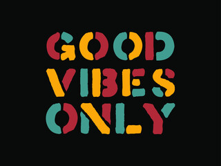 Good vibes only typography t shirt design