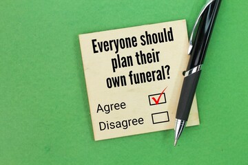 pen and stick with question words Everyone should plan their own funeral: agree or disagree