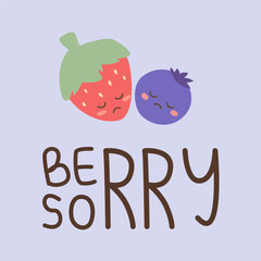 Cute sad berries with quote “Berry sorry” on pastel background. Fruits pun for card design in apology concept