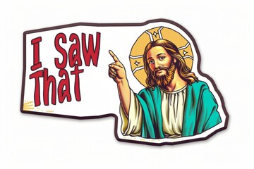 Jesus Sticker: 'I Saw That' with Pointing Finger Illustration for Faith and Humor
