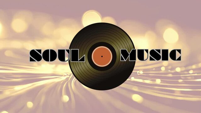  Vintage soul music video with abstract bokeh style feel background -vinyl record and 'Soul  Music' logo with Fx 
