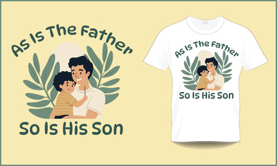 Happy Father and Son As is The Father so is His Son t-shirt