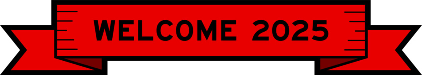 Ribbon label banner with word welcome 2025  in red color on white background