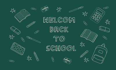 Welcome back to school banner template. School supplies and text are drawn on a green chalkboard. Design for schools, colleges, courses.