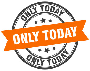 only today stamp. only today label on transparent background. round sign