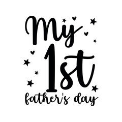 My 1st fathers day, Father's day Quote Design, Dad SVG