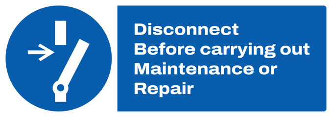 ISO mandatory safety signs_disconnect before carrying out maintenance or repair landscape size 1/2 a4,a3,a2,a1