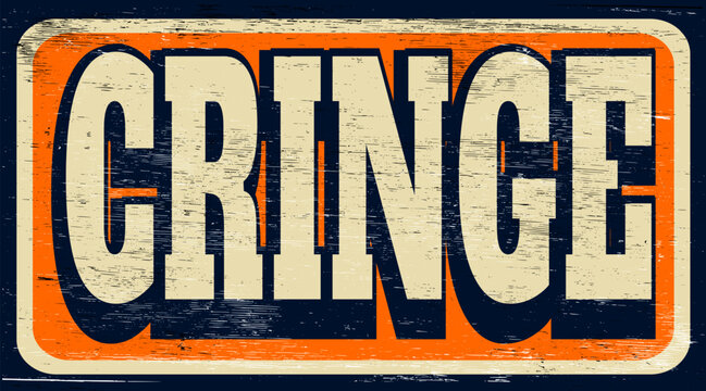 Aged retro cringe sign on wood