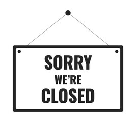 Placard with text sorry we are closed black and white 2D line cartoon object. Commercial crisis development isolated vector outline item. Businesses closing monochromatic flat spot illustration