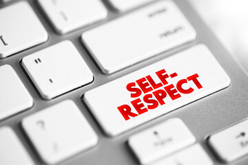 Self-respect - pride and confidence in oneself, a feeling that one is behaving with honour and...