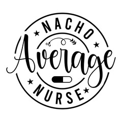 Nacho Average Nurse SVG