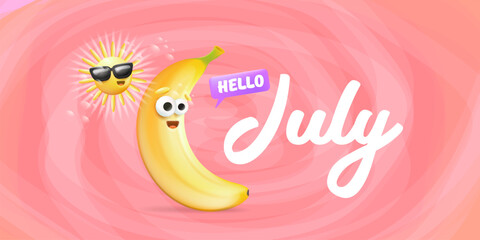 Hello July horizontal poster with sun character and funky banana character isolated on pink background. Vector 3d wide horizontal hello July funny comic flyer, banner and background.