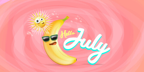 Hello July horizontal poster with sun character and funky banana character isolated on pink background. Vector 3d wide horizontal hello July funny comic flyer, banner and background.