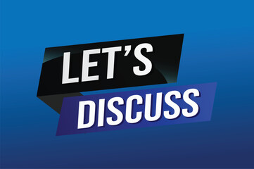 Let's discuss word concept vector illustration with lines 3d style for social media landing page, template, ui, web, mobile app, poster, banner, flyer, background, gift card, coupon, label, wallpaper
