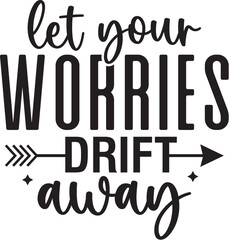 Let Your Worries Drift Away