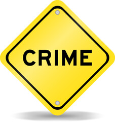 Yellow color transportation sign with word crime on white background