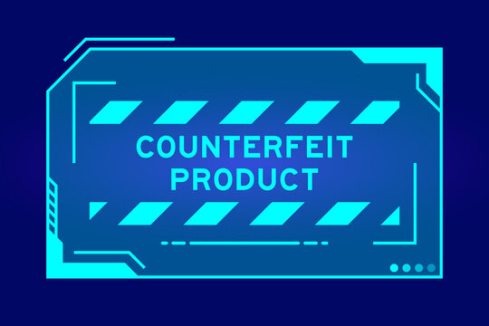 Futuristic hud banner that have word counterfeit product on user interface screen on blue background