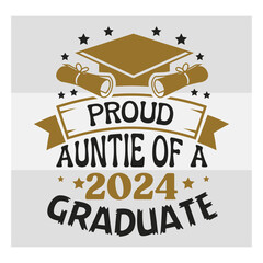 Proud Auntie Of A Graduate of Svg, Proud Auntie Svg, Graduation T Shirt Design, Graduation Proud Png, Proud Graduate 2024 Svg, Proud family,