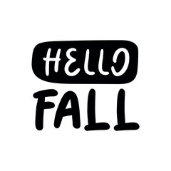 Hand drawn phrase - HELLO FALL. for a card, autumn icon, logo or badge.