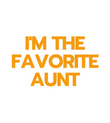 T Shirt Design I'm The Favorite Aunt