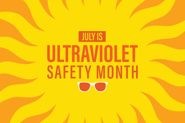 UV safety awareness month.Annual celebration observed every year in July.Concept of understanding damaging effects of ultraviolet light exposure for people skin