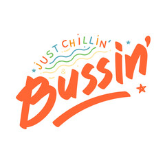 A vibrant design featuring "Just Chillin' and Bussin'" in colorful, playful fonts. Background waves and starfish add a beachy vibe, making it perfect for a relaxed, yet fun, look.