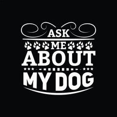 Dog quotes typographic vector t shirt design.