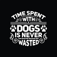 Dog quotes typographic vector t shirt design.