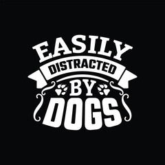Dog quotes typographic vector t shirt design.