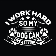 Dog quotes typographic vector t shirt design.
