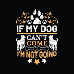 Dog quotes typographic vector t shirt design.