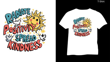 Radiate Positivity, Spread Kindness Concept T Shirt Vector Design