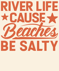 River life cause Beaches be salty Graphic Design