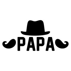 Father’s Day papa typography design on plain white transparent isolated background for sign, card, shirt, hoodie, sweatshirt, apparel, tag, mug, icon, poster or badge