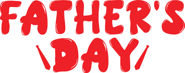 Father’s Day typography design on plain white transparent isolated background for sign, card, shirt, hoodie, sweatshirt, apparel, tag, mug, icon, poster or badge