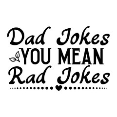 Dad Jokes You Mean Rad Jokes SVG Design