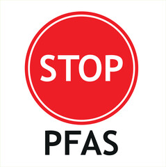  Stop dangerous PFAS per-and polyfluoroalkyl substances used in products and materials due to their enhanced water-resistant properties - Concept with stop road sign. 