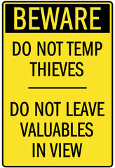 Not responsible signs do not temp thieves, do not leave valuables in view