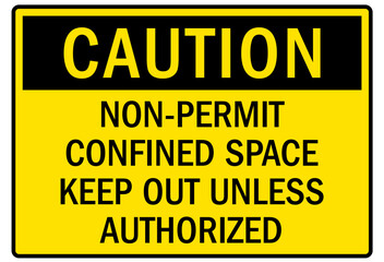 Unauthorized persons keep out sign non permit confined space