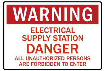 Unauthorized persons keep out sign electrical supply station