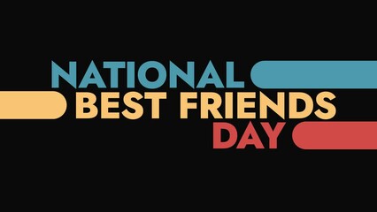 National Best Friends Day colorful motion graphics seamlessly loopable text animation on a white or black background great for wishing national best friends day on 8 june