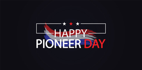 July 24th A Day of Pioneer Pride and American